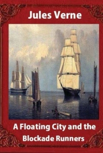 A Floating City and the Blockade Runners 